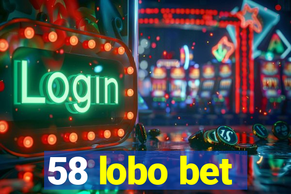 58 lobo bet